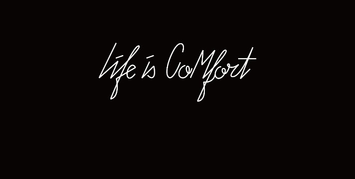 Life is Comfort 캠페인 레터링